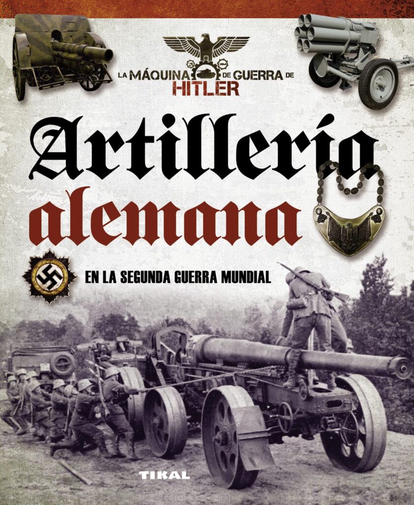 Artillería alemana en la Segunda Guerra Mundial Artillería alemana en la Segunda Guerra Mundial