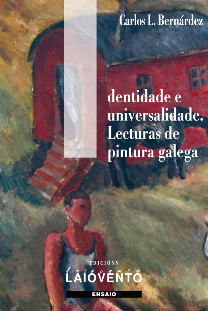 IDENTIDADE E UNIVERSALIDADE. LECTURAS DA PINTURA GALEGA
