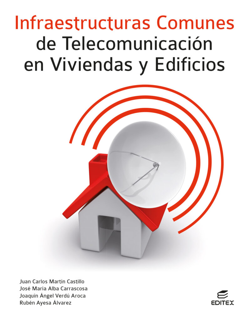 Infraestructuras comunes de telecomunicación en viviendas y edificios Infraestructuras comunes de telecomunicación en viviendas y edificios