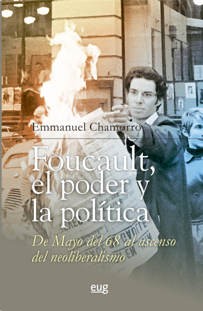 Foucault, el poder y la política, de mayo del 68 al ascenso del neoliberalismo