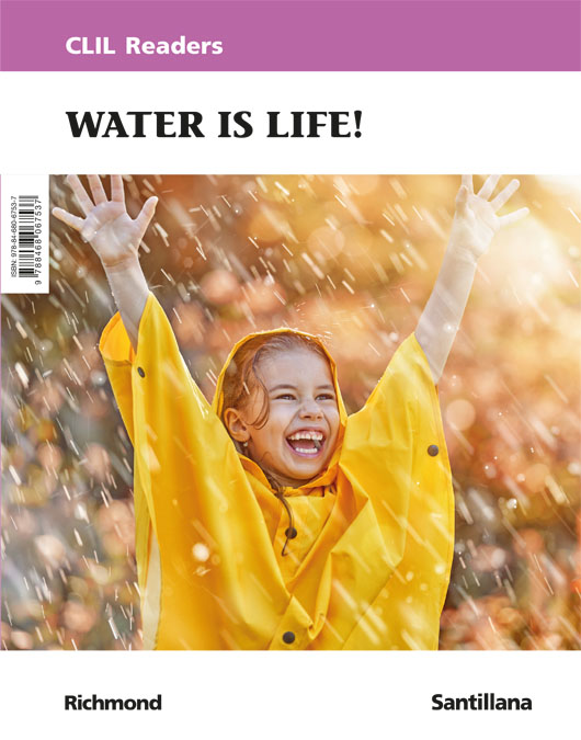 CLIL READERS LEVEL STARTER WATER IS LIFE!