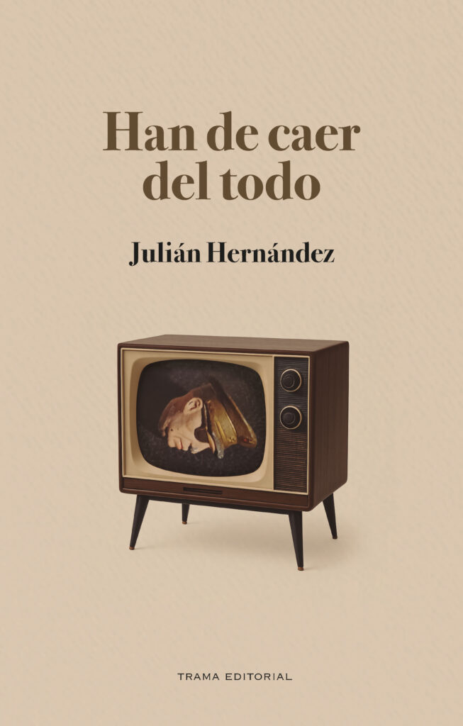 Han de caer del todo