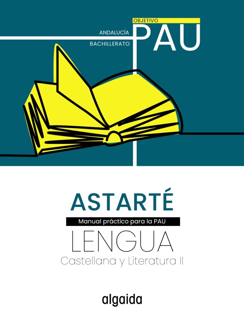 Proyecto Astarté. Lengua castellana y Literatura II. Objetivo PAU