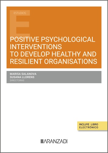 Positive Psychological Interventions to Develop Healthy and Resilient Organisations