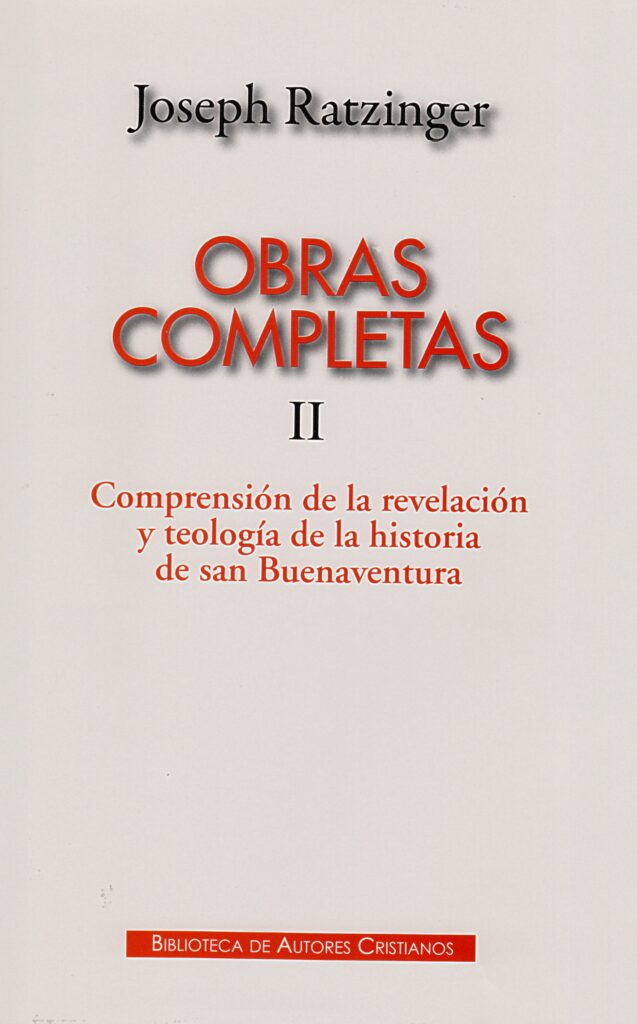 Obras completas de Joseph Ratzinger. II: Comprensión de la revelación y teología de la historia de San Buenaventura