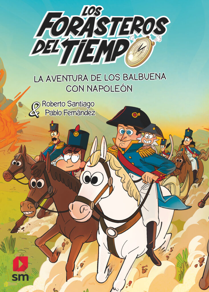 Los Forasteros del Tiempo 20: La aventura de los Balbuena con Napoleón Los Forasteros del Tiempo 20: La aventura de los Balbuena con Napoleón