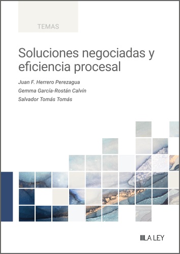 Soluciones negociadas y eficiencia procesal Soluciones negociadas y eficiencia procesal
