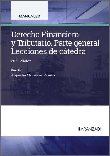 Derecho Financiero y Tributario. Lecciones de Cátedra Derecho Financiero y Tributario. Lecciones de Cátedra