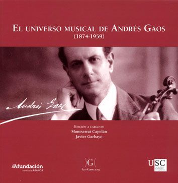 El universo musical de Andrés Gaos (1874-1959) El universo musical de Andrés Gaos (1874-1959)