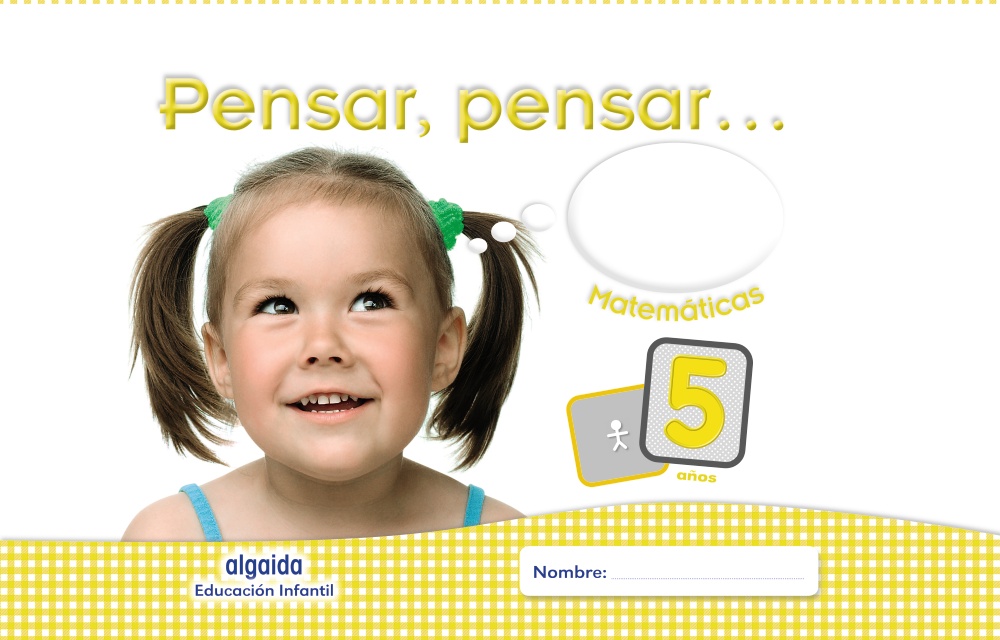 Pensar, pensar... Matemáticas 5 años.