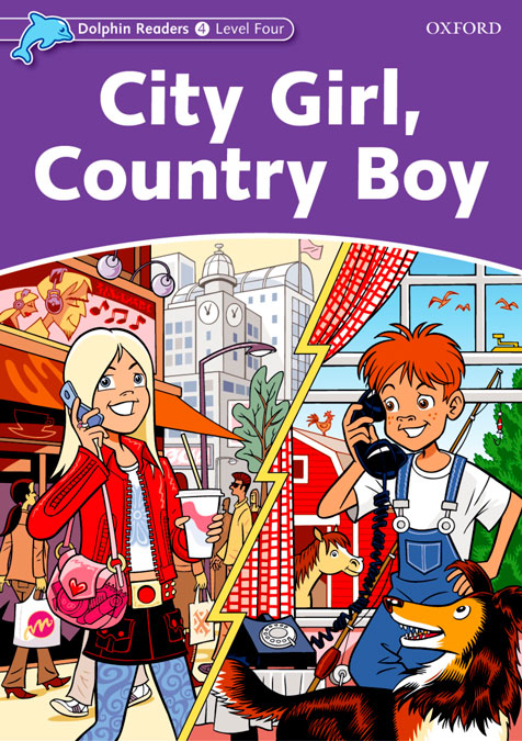 City girl, country boy.Dolphin  readers. Level 4