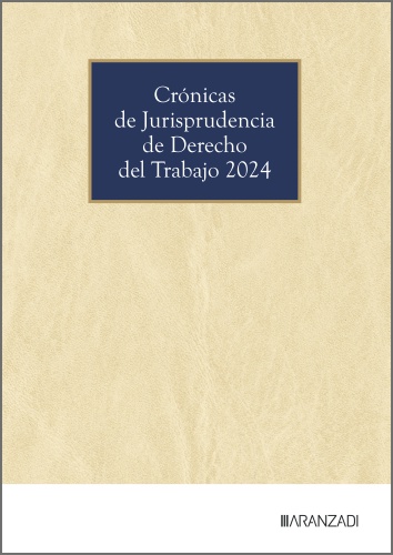 Crónicas de Jurisprudencia de Derecho del Trabajo 2024 Crónicas de Jurisprudencia de Derecho del Trabajo 2024