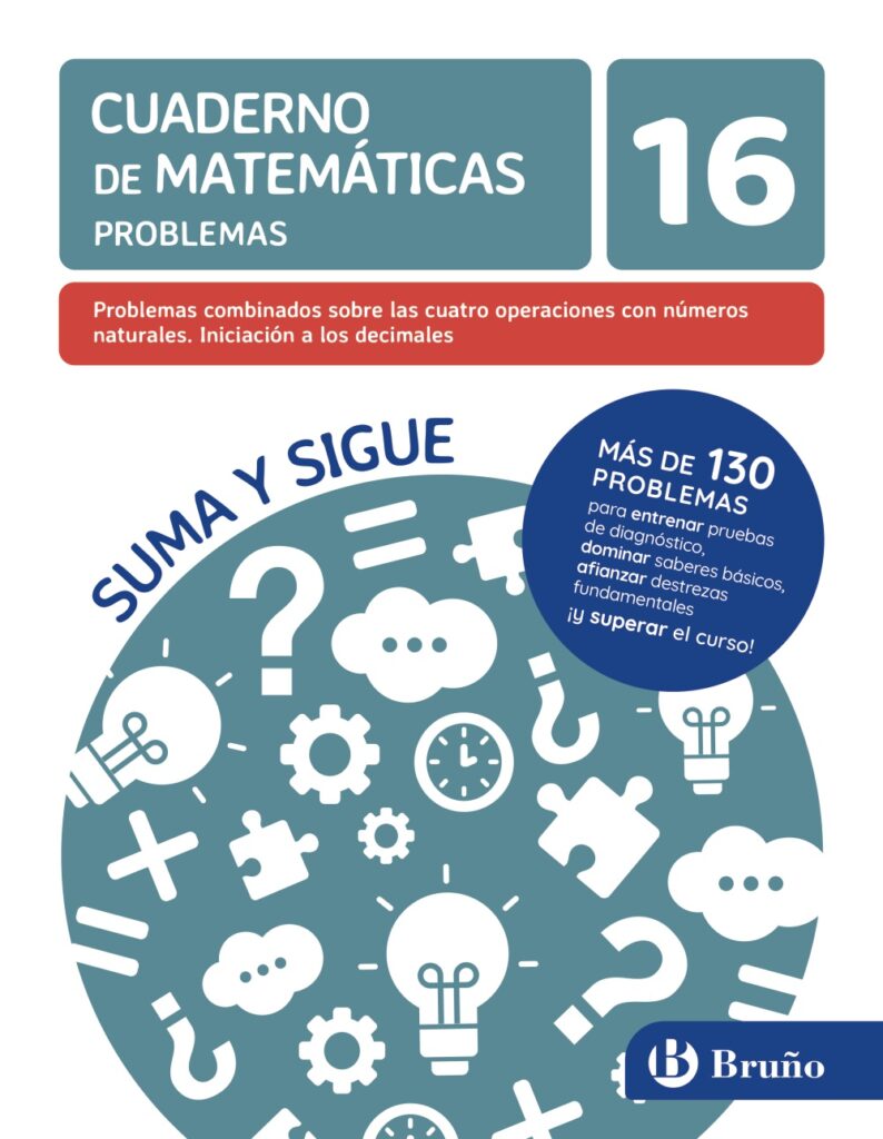 16 Problemas combinados sobre las cuatro operaciones con números naturales. Iniciación a los decimales