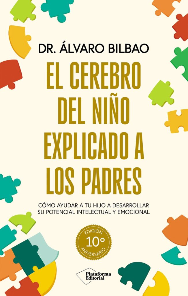 El cerebro del niño explicado a los padres El cerebro del niño explicado a los padres