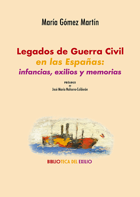 Legados de Guerra Civil en las Españas: infancias, exilios y memorias