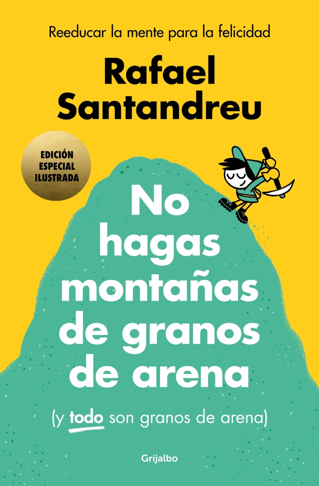 No hagas montañas de granos de arena (y TODO son granos de arena) (edición especial ilustrada) No hagas montañas de granos de arena (y TODO son granos de arena) (edición especial ilustrada)