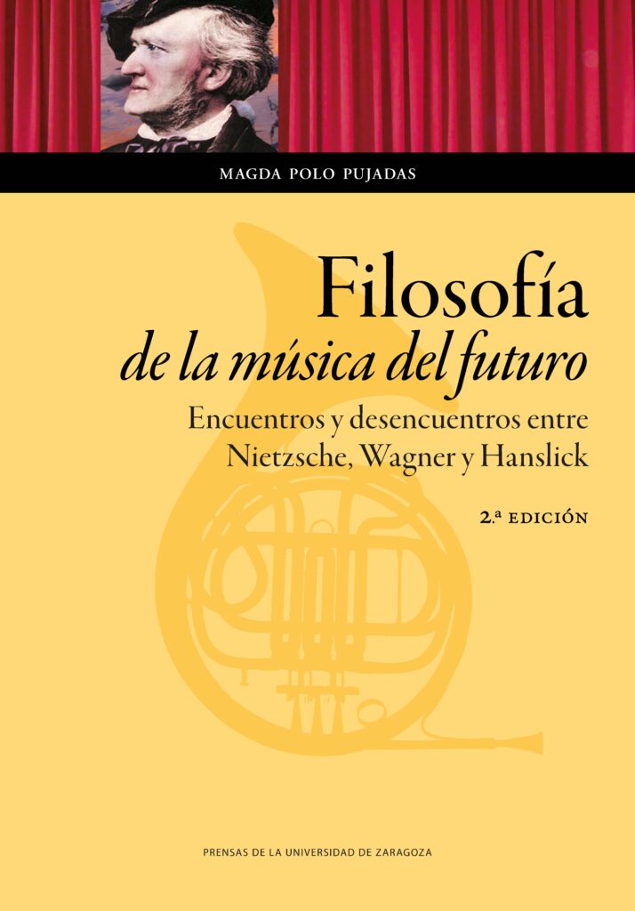 Filosofía de la música del futuro. Encuentros y desencuentros entre Nietzsche, Wagner y Hanslick