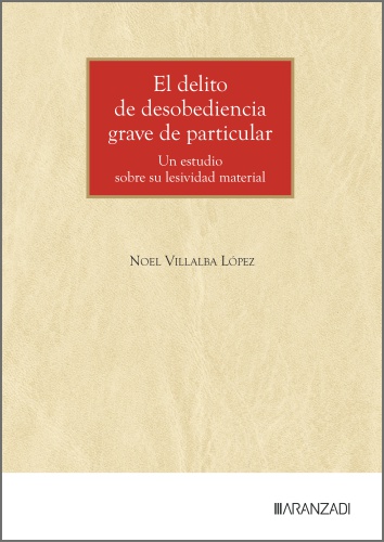 DELITO DE DESOBEDIENCIA GRAVE DE PARTICULAR. DELITO DE DESOBEDIENCIA GRAVE DE PARTICULAR.