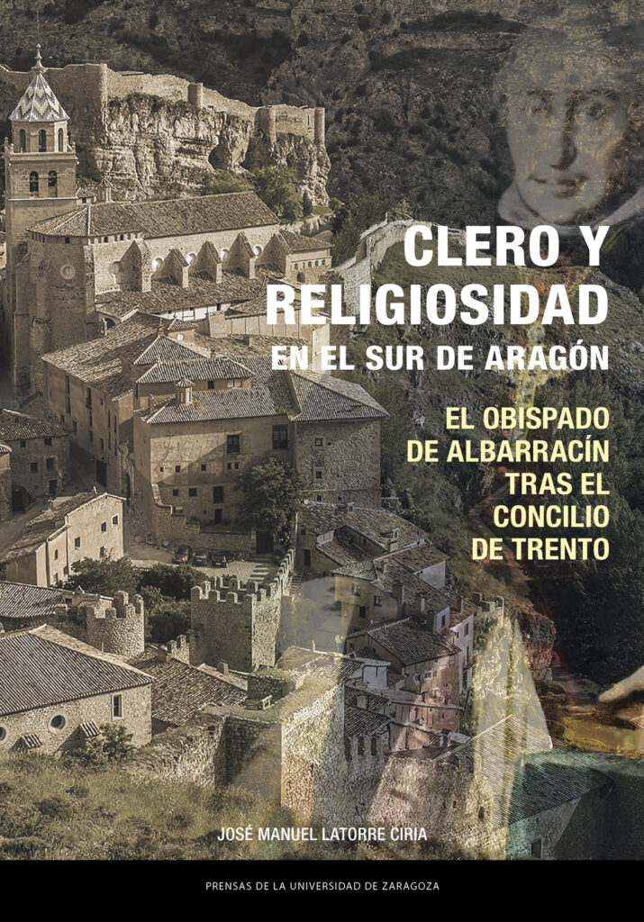 Clero y religiosidad en el sur de Aragón. El obispado de Albarracín tras el Concilio de Trento