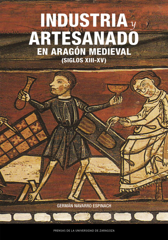 Industria y artesanado en Aragón medieval (siglos XIII-XV)