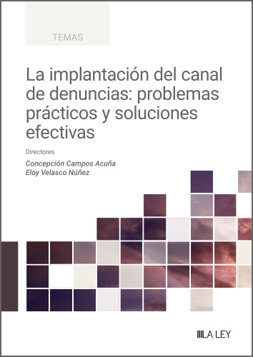 La implantación del canal de denuncias: problemas prácticos y soluciones efectivas
