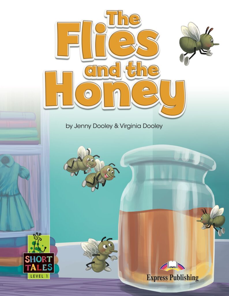 THE FLIES AND THE HONEY
