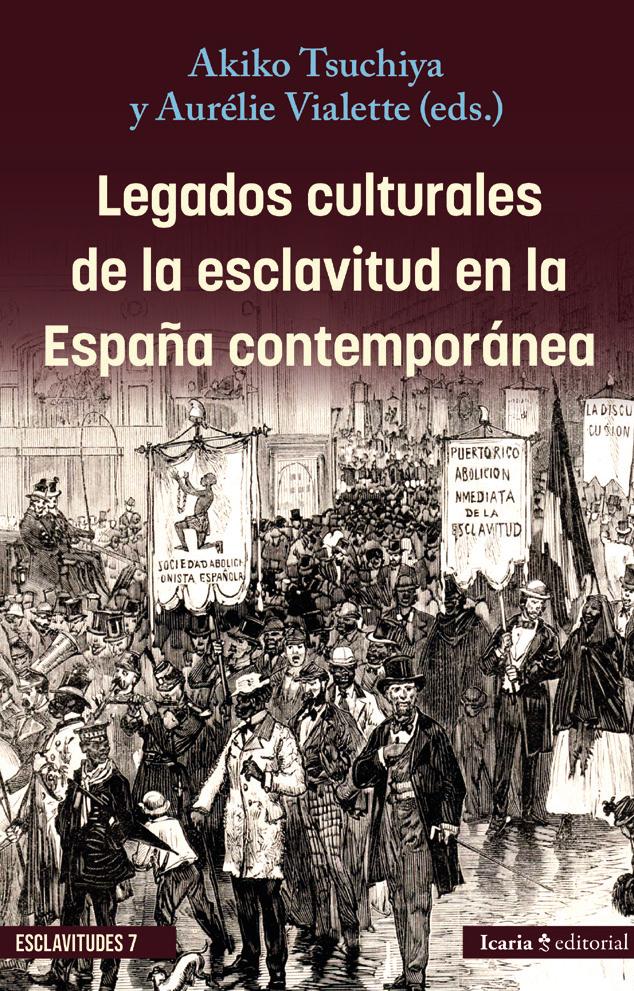 Legados culturales de la esclavitud en la España contemporánea Legados culturales de la esclavitud en la España contemporánea