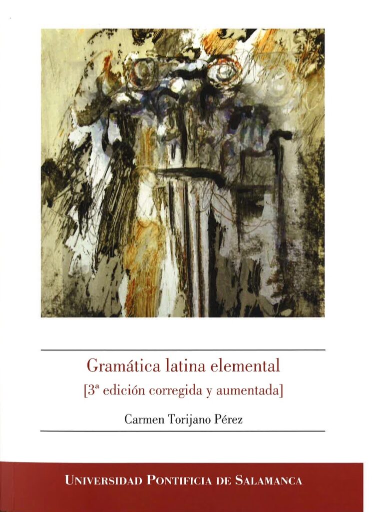 GRAMÁTICA LATINA ELEMENTAL (3ª EDICIÓN CORREGIDA Y AUMENTADA)