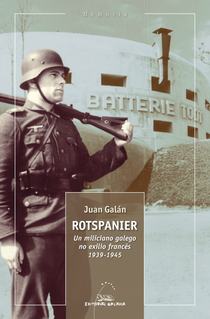 ROTSPANIER. UN MILICIANO GALEGO NO EXILIO FRANCES