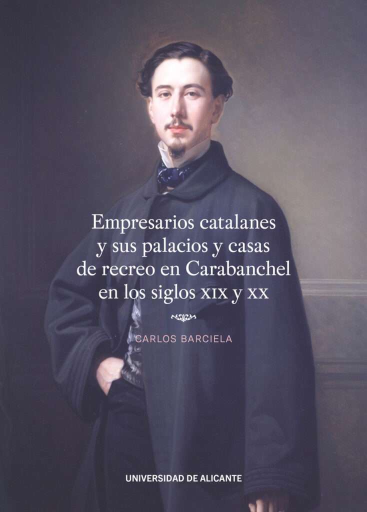 Empresarios catalanes y sus palacios y casas de recreo en Carabanchel en los siglos XIX y XX