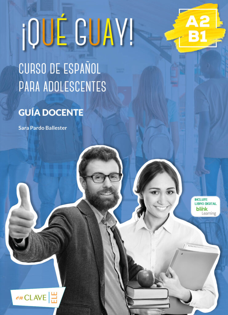 ¡Qué guayl! A2.B1 - Guía docente ¡Qué guayl! A2.B1 - Guía docente