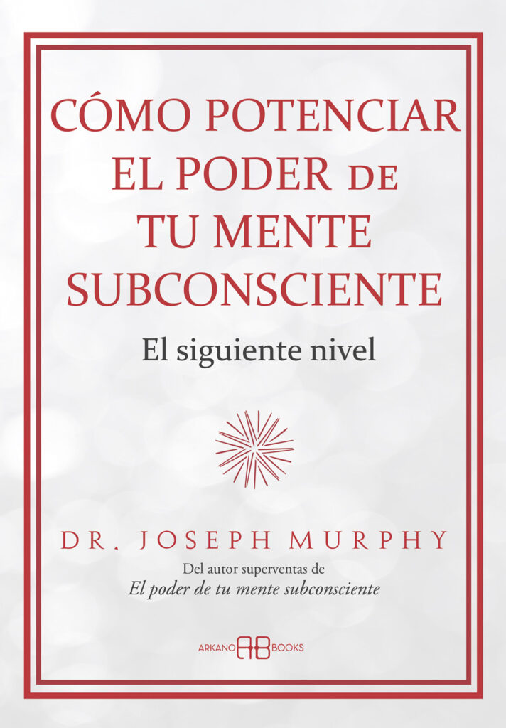 Cómo potenciar el poder de tu mente subconsciente