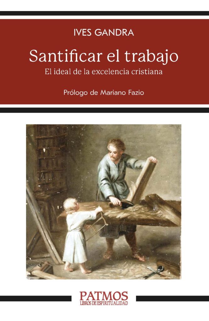 Santificar el trabajo Santificar el trabajo