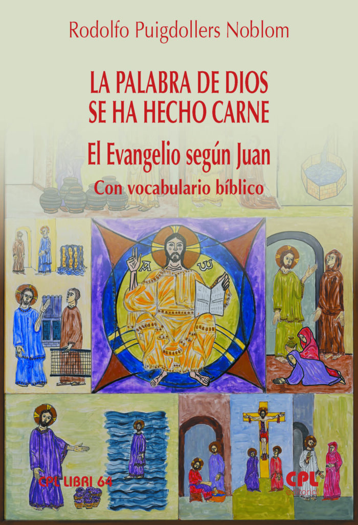 La Palabra de Dios se ha hecho carne. El Evangelio según Juan