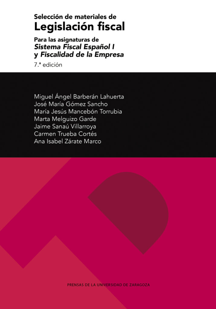 Selección de materiales de legislación fiscal. Para las asignaturas de Sistema Fiscal Español I y Fiscalidad de la Empresa (7.ª ed.)