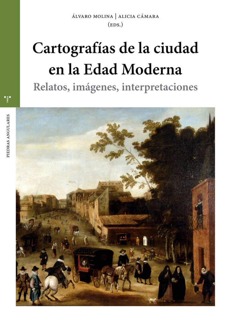 Cartografías de la ciudad en la Edad Moderna