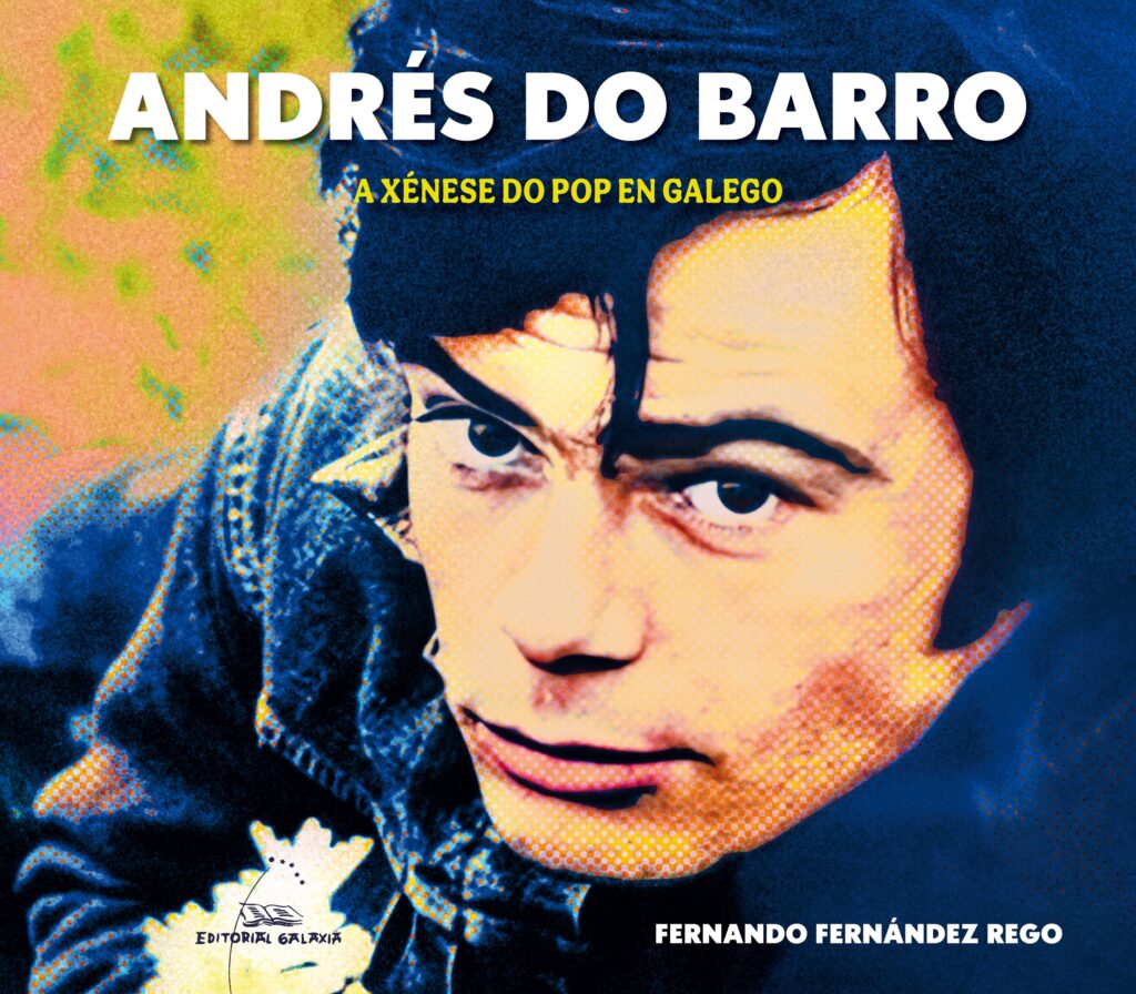Andrés do Barro. A xénese do pop en galego