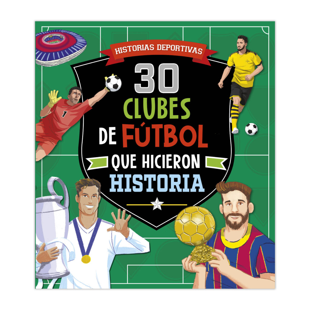 30 CLUBES DE FUTBOL QUE HICIERON HISTORIA 30 CLUBES DE FUTBOL QUE HICIERON HISTORIA