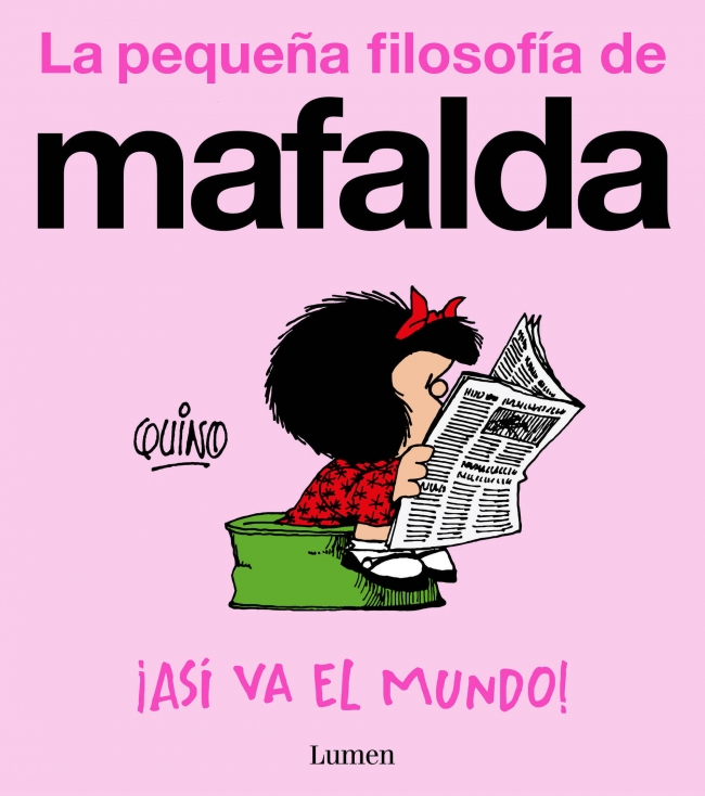 ¡Así va el mundo! (La pequeña filosofía de Mafalda) ¡Así va el mundo! (La pequeña filosofía de Mafalda)