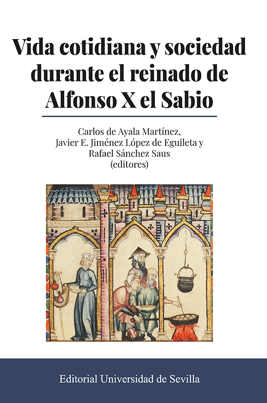 Vida cotidiana y sociedad durante el reinado de Alfonso X el Sabio Vida cotidiana y sociedad durante el reinado de Alfonso X el Sabio