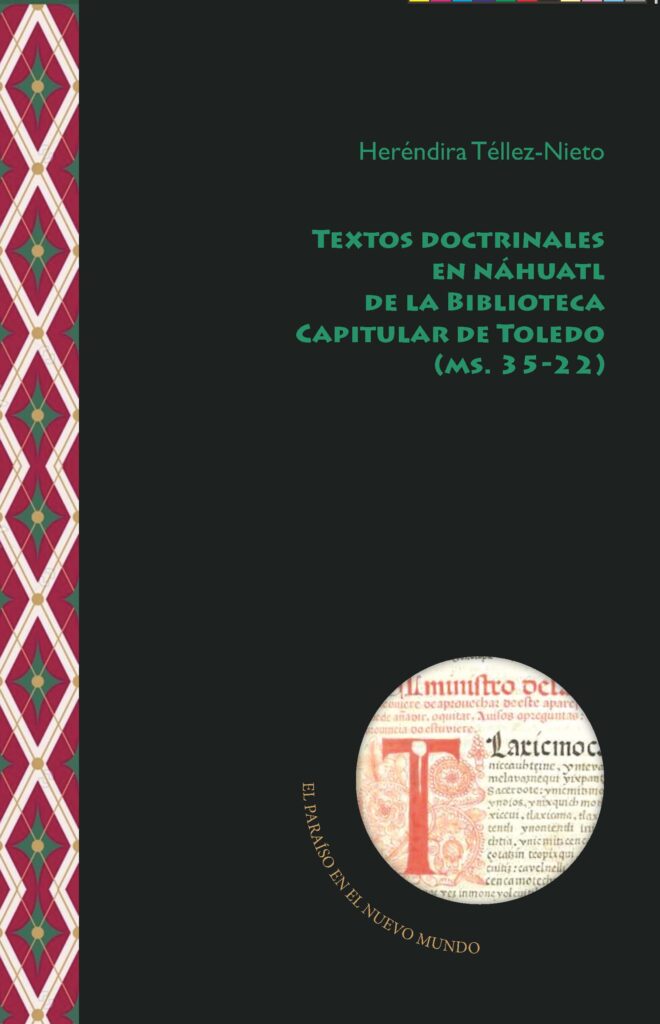 Textos doctrinales en náhuatl de la Biblioteca Capitular de Toledo (ms. 35–22) Textos doctrinales en náhuatl de la Biblioteca Capitular de Toledo (ms. 35–22)