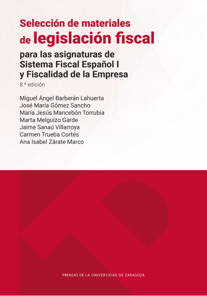 Selección de materiales de legislación fiscal. Para las asignaturas de Sistema Fiscal Español I y Fiscalidad de la Empresa (8.ª ed.)