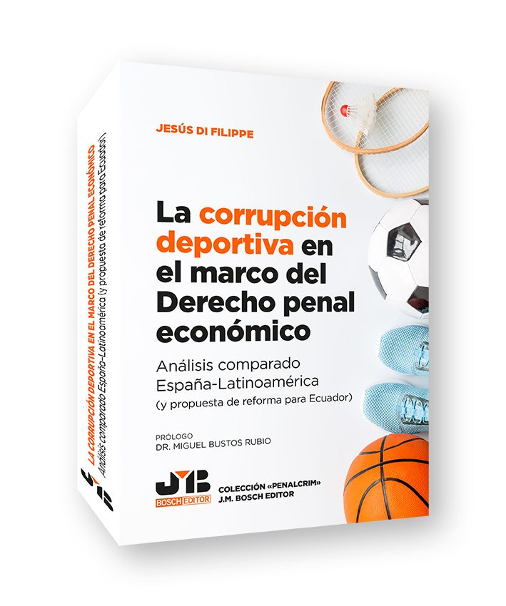 La corrupción deportiva en el marco del Derecho penal económico La corrupción deportiva en el marco del Derecho penal económico