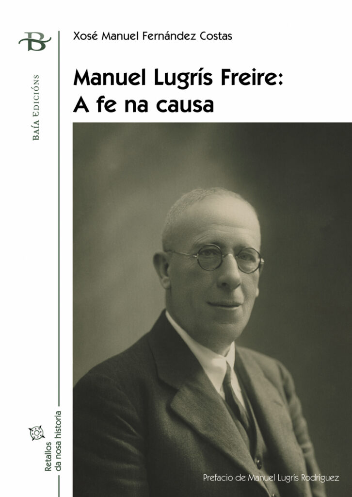 Manuel Lugrís Freire. A fe na causa